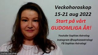 Sophias Astrologi ⭐Veckohoroskop 1521 aug 2022⭐ Den HELIGASTE av dagar❤️❤️❤️❤️ [upl. by Ahsiam]