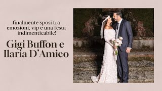 Gigi Buffon e Ilaria D’Amico finalmente sposi tra emozioni vip e una festa indimenticabile [upl. by Nadiya]