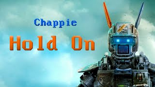 Chappie  Hold On Chord Overstreet [upl. by Rexanne]