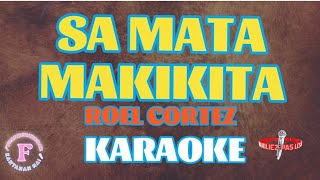 SA MATA MAKIKITAROEL CORTEZKARAOKE [upl. by Eleph359]