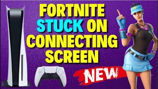 Fortnite Stuck on Connecting Screen  PC PS5 PS4 XBOX [upl. by Dnalra106]