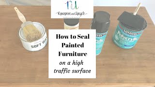 HOW TO SEAL PAINTED OR UNPAINTED FURNITURE for a LOT OF USE [upl. by Ong]