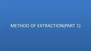 METHOD OF EXTRACTION [upl. by Grier]