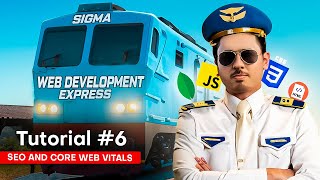 SEO and Core Web Vitals in HTML  Sigma Web Development Course  Tutorial 6 [upl. by Airyk512]