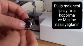 Dikiş makine  ip sıyırma kopma ve makine nasıl yağlanır [upl. by Nithsa821]