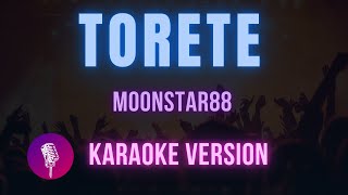 Torete  Moonstar88 Karaoke Version  Hit Songs Karaoke [upl. by Wenn119]