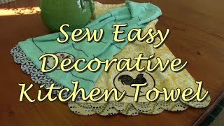 Sew Easy Decorative Kitchen Towel [upl. by Eadmund755]