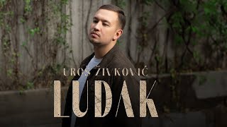 Uroš Živković  Ludak  Official Video  Decenija 2024 [upl. by Chaves516]