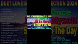 THE BEST DUET LOVE SONGS COLLECTION 2024  MALE FEMALE DUET LOVE SONGS  All At Once All By Myself [upl. by Alyahsal]