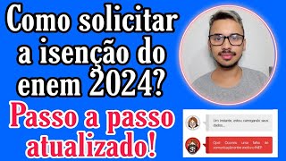 COMO FAZER A ISENÇÃO DO ENEM 2024 TUTORIAL ATUALIZADO NA TELA [upl. by Monjo]