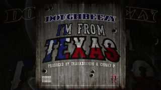 Doughbeezy  Im From Texas Texas Anthem [upl. by Omidyar]