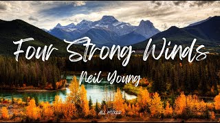 Neil Young  Four Strong Winds Lyrics [upl. by Navinod]