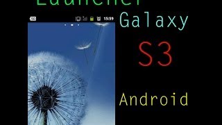 Launcher del Galaxy s3 para Android muy bueno [upl. by Pierro]