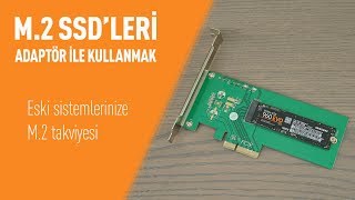 M2 Adaptör ile Yeni ve Eski Anakartlara M2 SSD Takmak [upl. by Alemrac]