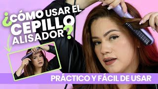 ¿CÓMO USAR EL CEPILLO ALISADOR  TUTORIAL COMPLETO [upl. by Ardried]