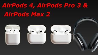 AirPods 4 AirPods Pro 3 amp AirPods Max 2 – NextLevel Noise Cancellation [upl. by Selim]