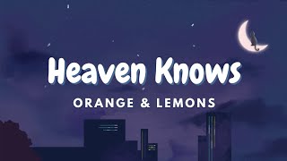 Heaven Knows  Orange amp Lemons [upl. by Petras]