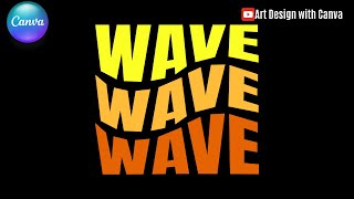 How To Create Wave Text In Canva Typography Design Tutorial [upl. by Yrocal345]