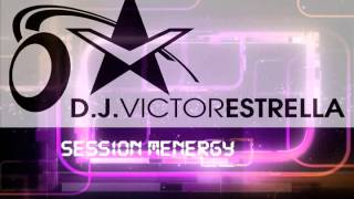 VICTOR ESTRELLA Pres HIGH ENERGY SESSION MENERGY [upl. by Adnilem]