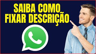 COMO FIXAR DESCRIÇÃO NO GRUPO DO WHATSAPP [upl. by Lledrac920]