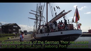 Grand departure of the German Thor Heyerdahl sails from Faaborg Port in Denmark [upl. by Ardath]