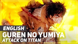 Attack on Titan  quotGuren no Yumiyaquot OPOPENING Remix  ENGLISH ver  AmaLee [upl. by Aleak781]