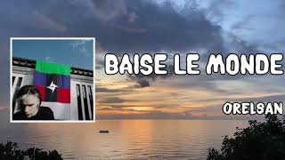 Baise le monde Lyrics  Orelsan [upl. by Aleuqahs]