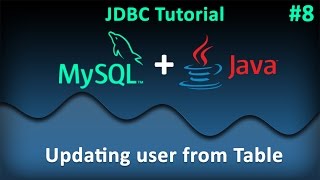 JDBC Tutorial for Beginners 8  Updating a user from Table [upl. by Llerrahs]