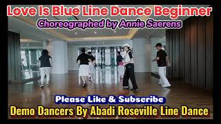 Love Is Blue  Line Dance  Beginner  Annie Saerens  Demo Dancer Abadi Roseville Line Dance  2024 [upl. by Ornie]