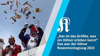 „Das ist das Größte was ein Kölner erleben kann“  Das war der Kölner Rosenmontagszug 2023 [upl. by Eyot]