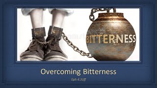 Overcoming Bitterness [upl. by Ylloh]