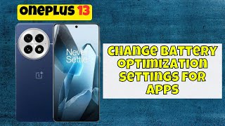 How to change battery optimization settings for apps on Oneplus 13 [upl. by Hsirt182]