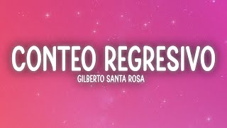 Gilberto Santa Rosa  Conteo Regresivo Salsa Version Letra [upl. by Perry805]