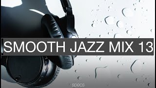 Smooth Jazz Mix 13 [upl. by Keemahs]