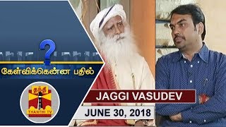 30062018 Kelvikkenna Bathil  Exclusive Interview with Sadhguru Jaggi Vasudev  Thanthi TV [upl. by Polinski]