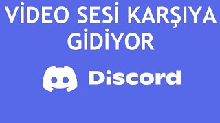 Discord Video Sesi Karşıya Gidiyor Sorunu Çözümü [upl. by Lledrev975]