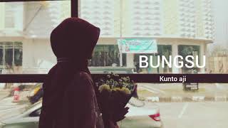 bungsu lirik Kunto aji [upl. by Lawford961]