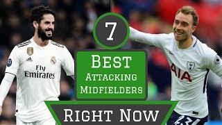 7 Best Attacking Midfielders in World Football [upl. by Akzseinga]