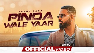 Pinda Wale Yaar OFFICIAL VIDEO Shanu Rana  Gurpreet Baidwan  Music Builderzz [upl. by Arand]