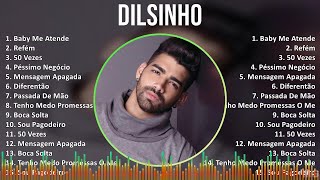 Dilsinho 2024 MIX CD COMPLETO  Baby Me Atende Refém 50 Vezes Péssimo Negócio [upl. by Neona]