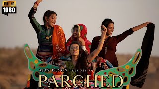 Parched Full Movie HD 1080p Facts  Radhika Apte  Tannishtha Chatterjee  Surveen  Review amp Facts [upl. by Aralk354]