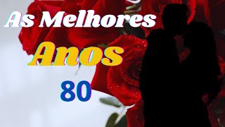 💕 MÚSICAS INESQUECÍVEIS ROMÂNTICAS INTERNACIONAIS ANOS 80 QUE MARCARAM ÉPOCA 💕As Melhores [upl. by Oiralih]