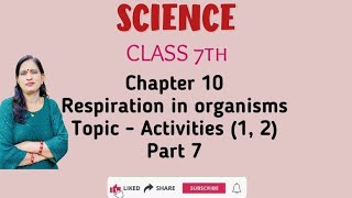 Class 7th l Science l chapter 10 l Respiration in organisms l Topic Activity 1and 2 l Part 7 l [upl. by Nonnaihr33]