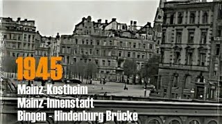 Mainz 1945  privat gefilmt  Innenstadt  Kostheim  Bingen  Rheinbrücke  private footage [upl. by Hgielrebmik]