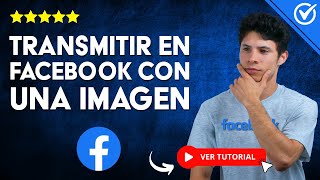 ¿Cómo TRANSMITIR EN VIVO en Facebook con una Imagen  ​📹​ Aprende a usar el Live ​📹​ [upl. by Sherurd]