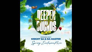 Knight SA amp Da Master  Deeper Soulful Sounds Vol111 Spring Exclusive Mix [upl. by Nyrahtak]