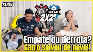 REACT CORINTHIANS 2x2 GRÊMIO  MELHORES MOMENTOS  BRASILEIRÃO  GARRO SALVOU DE NOVO [upl. by Cohe]