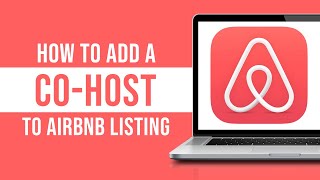 How to Add a CoHost to Your Airbnb Listing Tutorial [upl. by Nahaj]