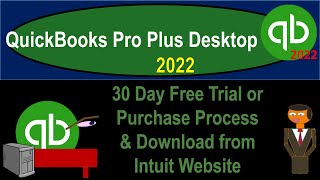 30 Day Free Trial or Purchase Process amp Download from Intuit Site 1012QuickBooks Pro Desktop 2022 [upl. by Atinniuq475]