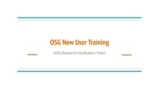 OSG New User Training [upl. by Mar600]